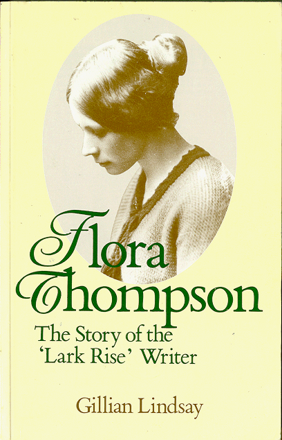 Flora Thompson: The Story of the Lark Rise Writer